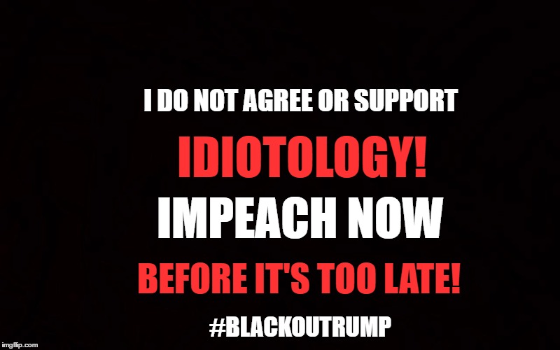 Nothing to do with politics at all...we're all in trouble "captive America" | I DO NOT AGREE OR SUPPORT; IDIOTOLOGY! IMPEACH NOW; BEFORE IT'S TOO LATE! #BLACKOUTRUMP | image tagged in political meme,notfunny,prayer,memes | made w/ Imgflip meme maker