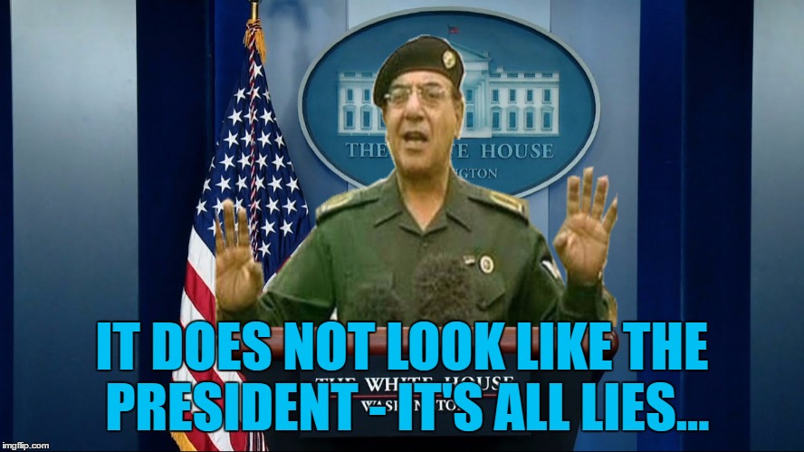 IT DOES NOT LOOK LIKE THE PRESIDENT - IT'S ALL LIES... | made w/ Imgflip meme maker