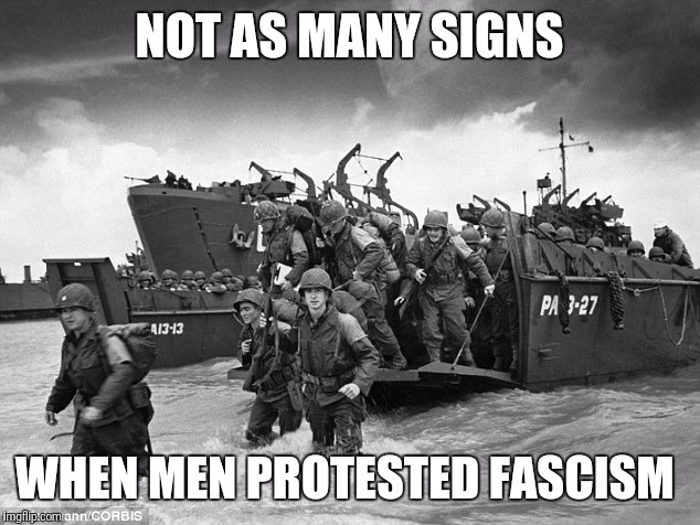 Sign sign everywhere a sign | NOT AS MANY SIGNS; WHEN MEN PROTESTED FASCISM | image tagged in memes,protests,just some fun,not really a sexist | made w/ Imgflip meme maker