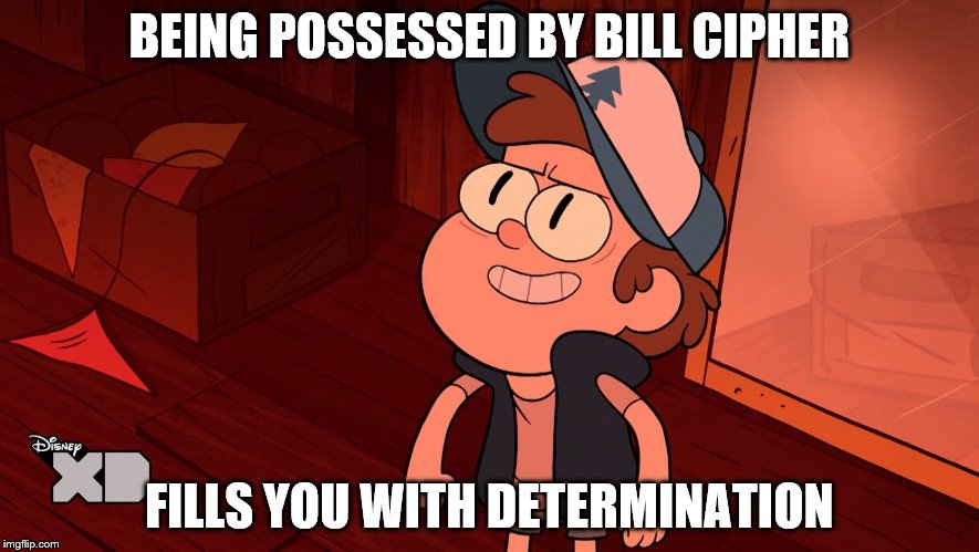 Determined Bipper (Bill/Dipper) | BEING POSSESSED BY BILL CIPHER; FILLS YOU WITH DETERMINATION | image tagged in determined bipper bill/dipper | made w/ Imgflip meme maker