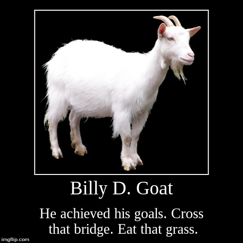 Billy D. Goat | image tagged in funny,demotivationals,billy d goat,goat,goats,grass | made w/ Imgflip demotivational maker