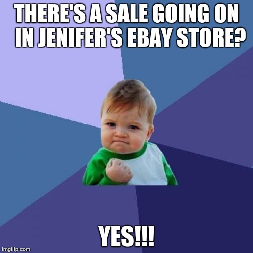 Success Kid Meme | THERE'S A SALE GOING ON  IN JENIFER'S EBAY STORE? YES!!! | image tagged in memes,success kid | made w/ Imgflip meme maker