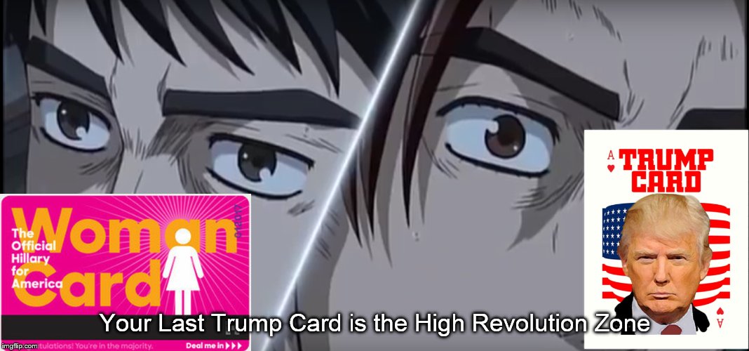 Trump Card | Your Last Trump Card is the High Revolution Zone | image tagged in trump card | made w/ Imgflip meme maker