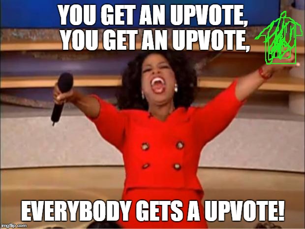 Oprah You Get A Meme | YOU GET AN UPVOTE, YOU GET AN UPVOTE, EVERYBODY GETS A UPVOTE! | image tagged in memes,oprah you get a | made w/ Imgflip meme maker