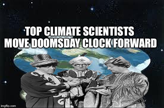 Doomsday Clock | TOP CLIMATE SCIENTISTS MOVE DOOMSDAY CLOCK FORWARD | image tagged in 3 stooges,climate change,doomsday | made w/ Imgflip meme maker