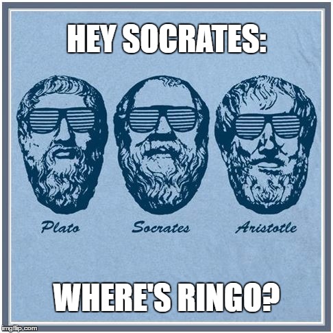 And Randy? | HEY SOCRATES:; WHERE'S RINGO? | image tagged in socrates,macho man,ringo starr | made w/ Imgflip meme maker