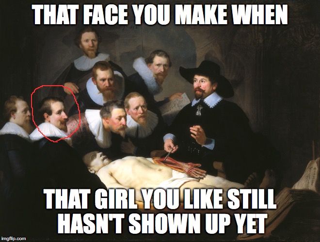 THAT FACE YOU MAKE WHEN; THAT GIRL YOU LIKE STILL HASN'T SHOWN UP YET | image tagged in old school,young love | made w/ Imgflip meme maker