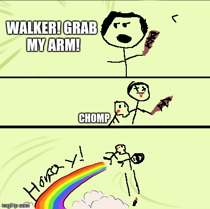 YAY! NEGAN'S DEAD! | WALKER! GRAB MY ARM! CHOMP | image tagged in the walking dead,negan,walkers | made w/ Imgflip meme maker