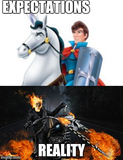 Relationships | EXPECTATIONS; REALITY | image tagged in ghost rider,disney | made w/ Imgflip meme maker