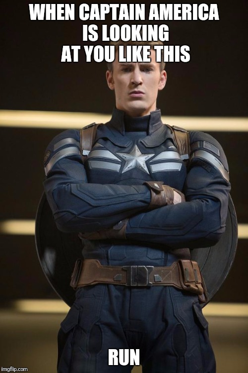 Captain America | WHEN CAPTAIN AMERICA IS LOOKING AT YOU LIKE THIS; RUN | image tagged in captain america | made w/ Imgflip meme maker