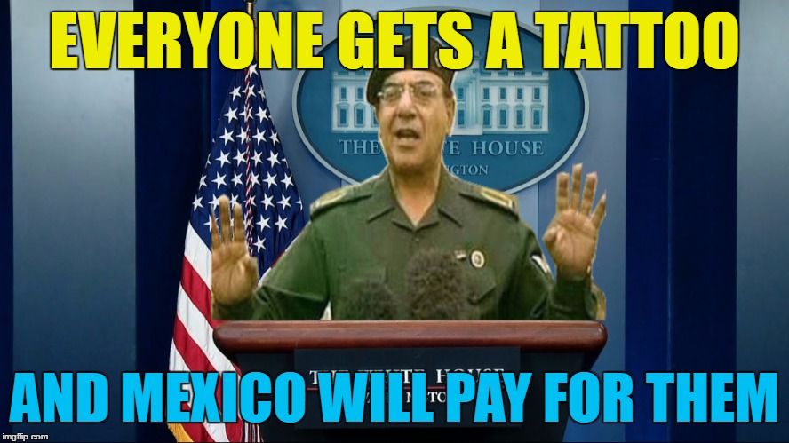 EVERYONE GETS A TATTOO AND MEXICO WILL PAY FOR THEM | made w/ Imgflip meme maker