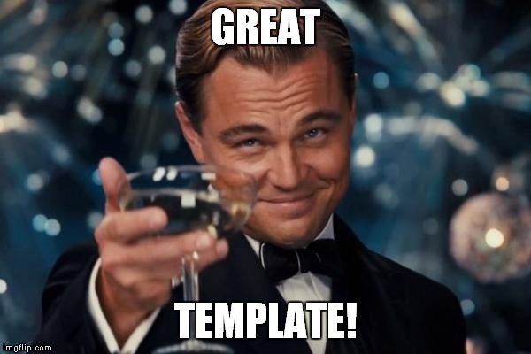 Leonardo Dicaprio Cheers Meme | GREAT TEMPLATE! | image tagged in memes,leonardo dicaprio cheers | made w/ Imgflip meme maker