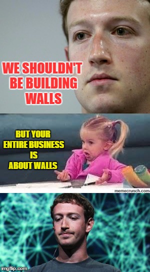 Hypocrite Zuckerberg... also building a wall around his 700 acre home in Hawaii | WE SHOULDN'T BE BUILDING WALLS; BUT YOUR ENTIRE BUSINESS IS ABOUT WALLS | image tagged in securitywall,facebookwalls | made w/ Imgflip meme maker