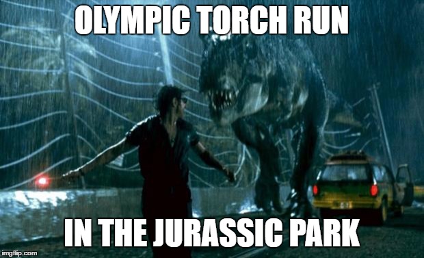 jurassic park trex torch | OLYMPIC TORCH RUN; IN THE JURASSIC PARK | image tagged in memes,funny,olympics,trex,jurassic park,jurassic park trex | made w/ Imgflip meme maker