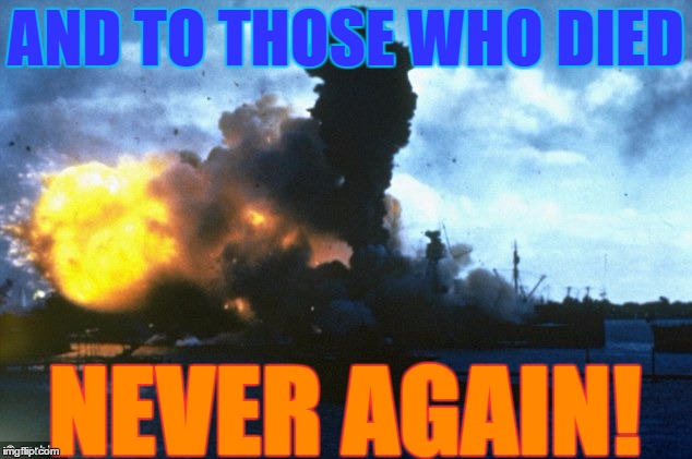 AND TO THOSE WHO DIED NEVER AGAIN! | made w/ Imgflip meme maker