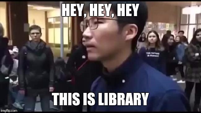 This Is Library | image tagged in memes | made w/ Imgflip meme maker