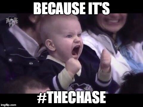 Hockey baby | BECAUSE IT'S; #THECHASE | image tagged in hockey baby | made w/ Imgflip meme maker