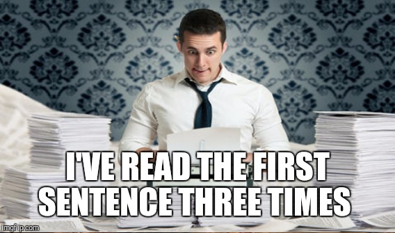 When you file your own taxes | I'VE READ THE FIRST SENTENCE THREE TIMES | image tagged in papers | made w/ Imgflip meme maker
