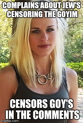 COMPLAINS ABOUT JEW'S CENSORING THE GOYIM; CENSORS GOY'S IN THE COMMENTS | image tagged in lana | made w/ Imgflip meme maker