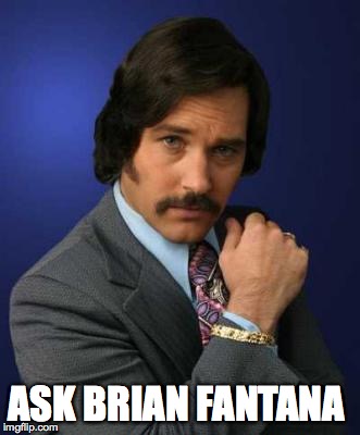 ASK BRIAN FANTANA | made w/ Imgflip meme maker