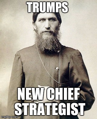 History repeating! | TRUMPS; NEW CHIEF STRATEGIST | image tagged in memes,chief strategist,rasputin,steve bannon | made w/ Imgflip meme maker