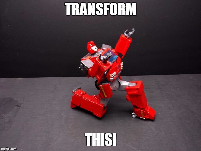 Transformers Ironhide Kneel | TRANSFORM; THIS! | image tagged in transformers ironhide kneel | made w/ Imgflip meme maker