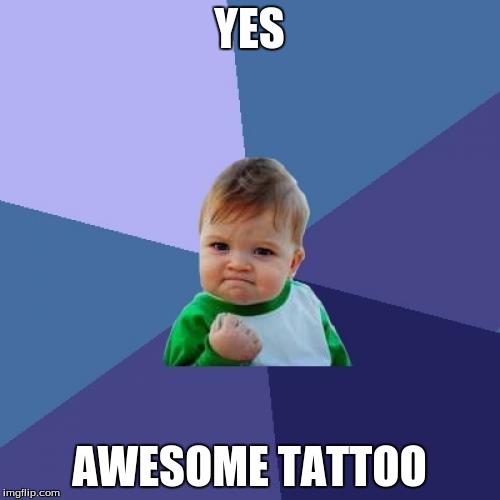 Success Kid Meme | YES AWESOME TATTOO | image tagged in memes,success kid | made w/ Imgflip meme maker
