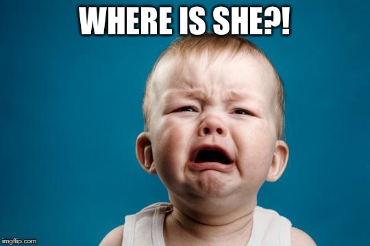 WHERE IS SHE?! | made w/ Imgflip meme maker