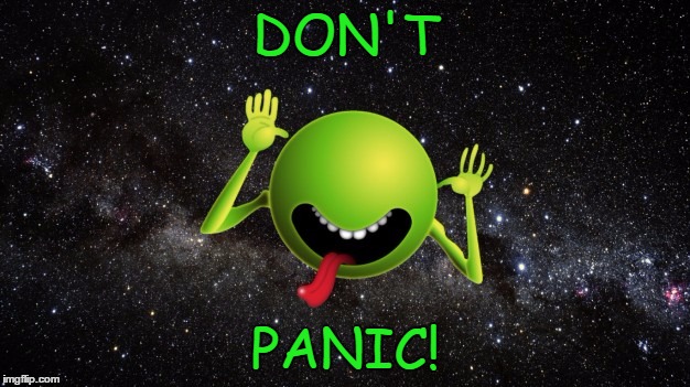 DON'T PANIC! | made w/ Imgflip meme maker