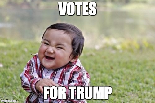 Evil Toddler | VOTES; FOR TRUMP | image tagged in memes,evil toddler | made w/ Imgflip meme maker