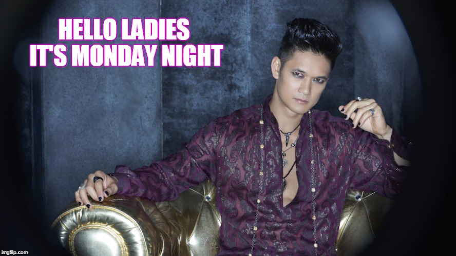 HELLO LADIES IT'S MONDAY NIGHT | made w/ Imgflip meme maker