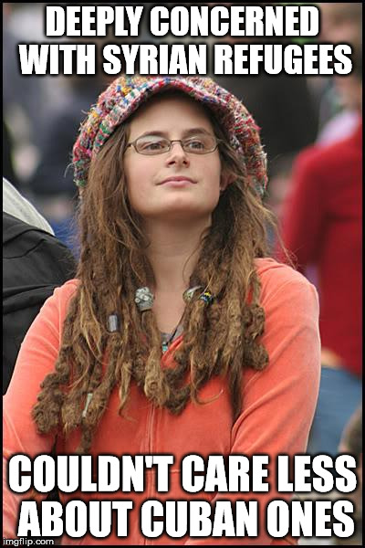 College Liberal Meme | DEEPLY CONCERNED WITH SYRIAN REFUGEES; COULDN'T CARE LESS ABOUT CUBAN ONES | image tagged in memes,college liberal | made w/ Imgflip meme maker