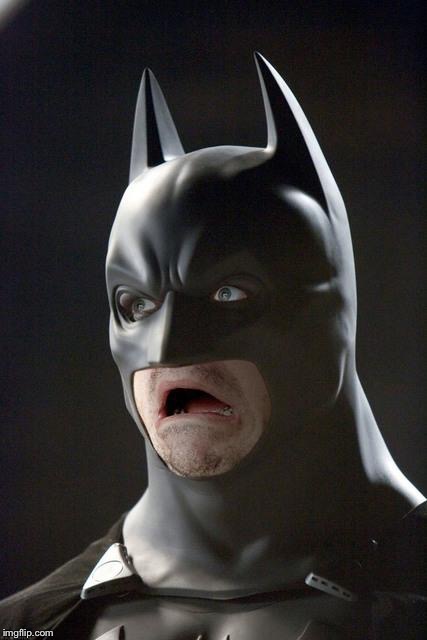 Batman Gasp | T | image tagged in batman gasp | made w/ Imgflip meme maker