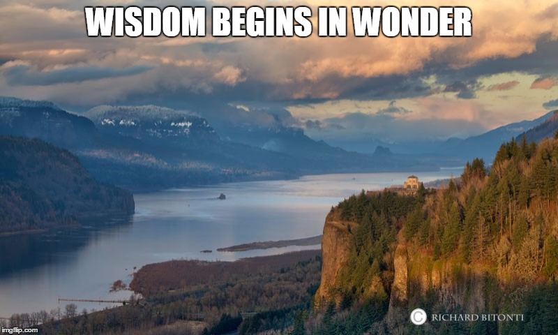 WISDOM BEGINS IN WONDER | image tagged in crown point | made w/ Imgflip meme maker