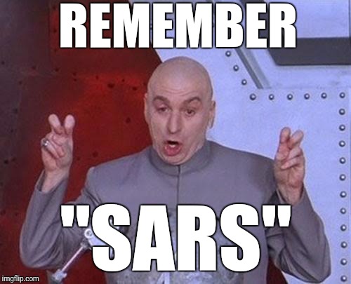 Dr Evil Laser Meme | REMEMBER "SARS" | image tagged in memes,dr evil laser | made w/ Imgflip meme maker