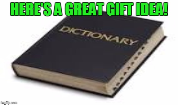 HERE'S A GREAT GIFT IDEA! | made w/ Imgflip meme maker