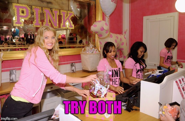 TRY BOTH | made w/ Imgflip meme maker