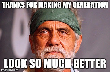 THANKS FOR MAKING MY GENERATION LOOK SO MUCH BETTER | made w/ Imgflip meme maker