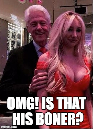 Bubba Clinton | OMG! IS THAT HIS BONER? | image tagged in be like bill | made w/ Imgflip meme maker
