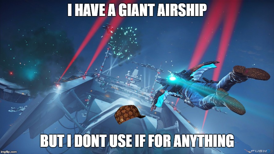 I HAVE A GIANT AIRSHIP; BUT I DONT USE IF FOR ANYTHING | image tagged in jc3,scumbag | made w/ Imgflip meme maker