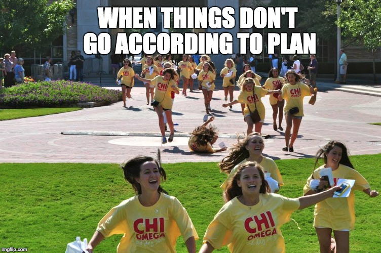 WHEN THINGS DON'T GO ACCORDING TO PLAN | made w/ Imgflip meme maker