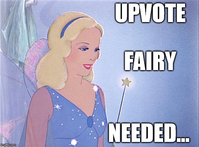 Paging the Upvote Fairy | UPVOTE; FAIRY; NEEDED... | image tagged in blue fairy,upvote fairy,upvotes,fight,trolling | made w/ Imgflip meme maker