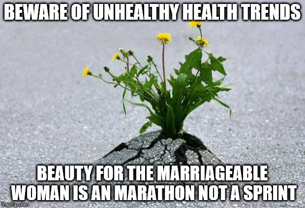 Many a homely maiden has blossomed into a gorgeous matron. | BEWARE OF UNHEALTHY HEALTH TRENDS; BEAUTY FOR THE MARRIAGEABLE WOMAN IS AN MARATHON NOT A SPRINT | image tagged in inspirational,beauty,women,marriage,advice | made w/ Imgflip meme maker