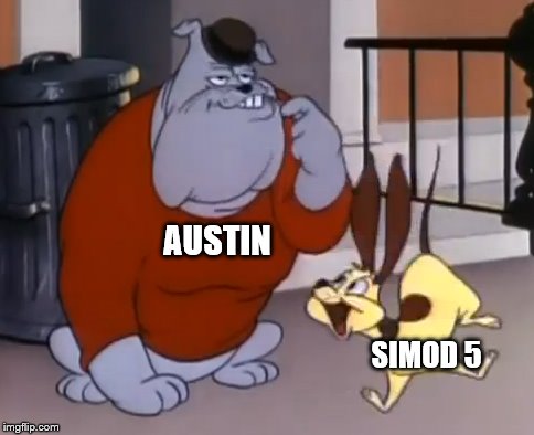 AUSTIN; SIMOD 5 | made w/ Imgflip meme maker