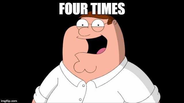 FOUR TIMES | made w/ Imgflip meme maker