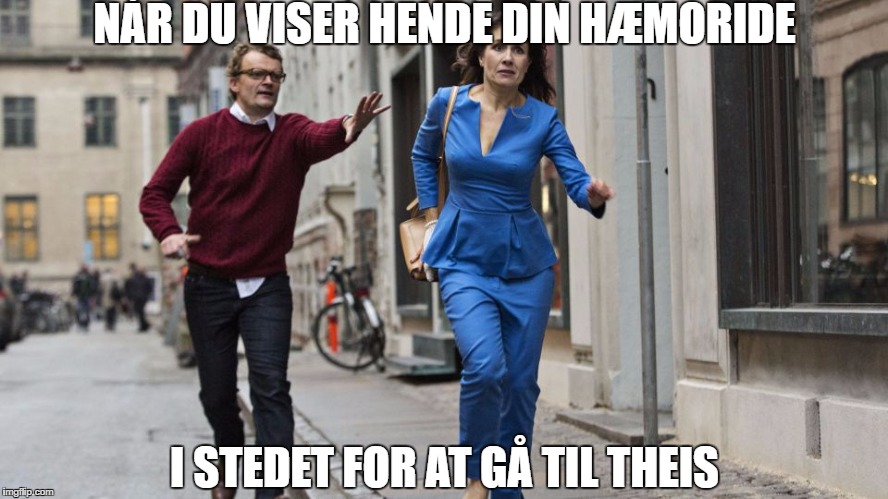 NÅR DU VISER HENDE DIN HÆMORIDE; I STEDET FOR AT GÅ TIL THEIS | made w/ Imgflip meme maker