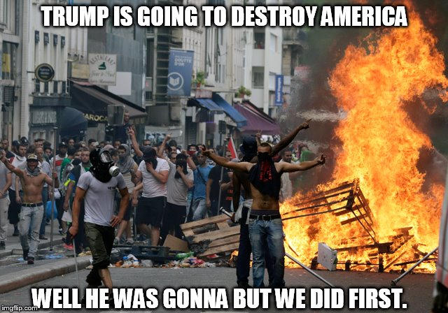 TRUMP IS GOING TO DESTROY AMERICA; WELL HE WAS GONNA BUT WE DID FIRST. | image tagged in trump,destroy,america | made w/ Imgflip meme maker