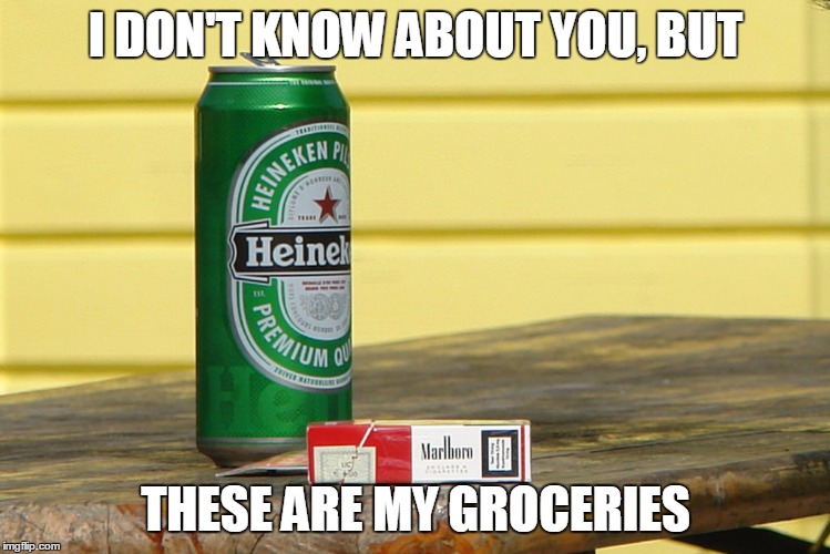 I DON'T KNOW ABOUT YOU, BUT THESE ARE MY GROCERIES | made w/ Imgflip meme maker