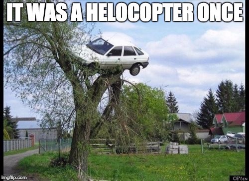 Secure Parking | IT WAS A HELOCOPTER ONCE | image tagged in memes,secure parking | made w/ Imgflip meme maker