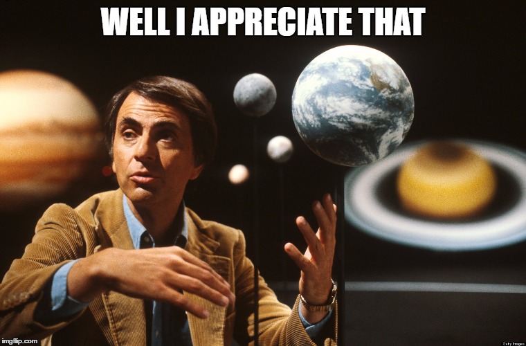 WELL I APPRECIATE THAT | made w/ Imgflip meme maker